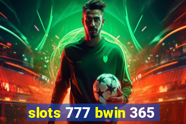 slots 777 bwin 365